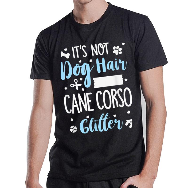 Cane Corso Glitter - Funny Cane Corso Lover Gift T-Shirt