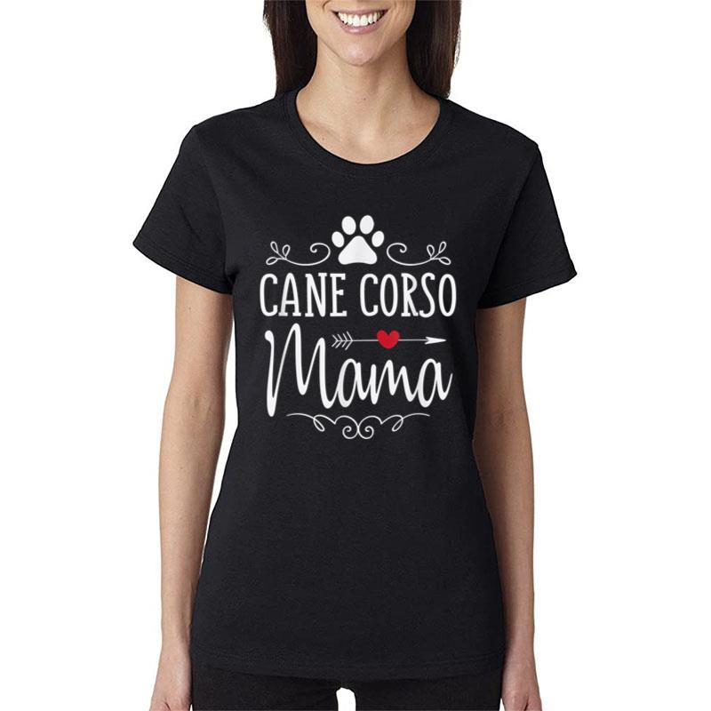 Cane Corso Mama - Funny Cane Corso Lover Gift Women T-Shirt