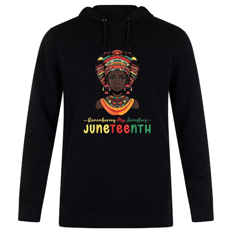 Celebrate Black Remembering My Ancestors Juneteenth Hoodie