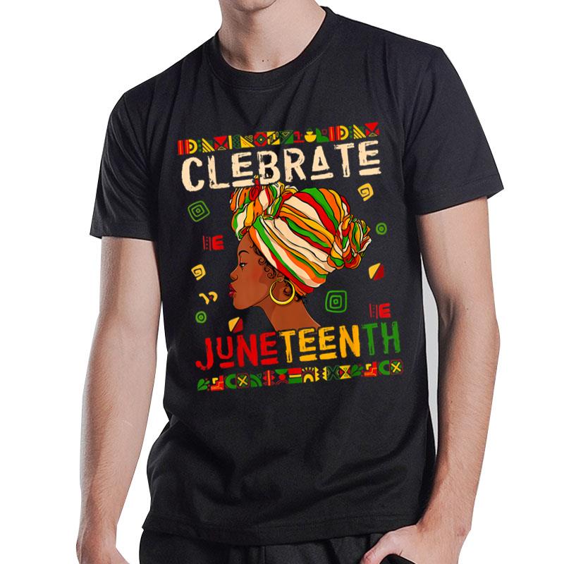 Celebrate Juneteenth 1865 Freedom Black Melanin T-Shirt