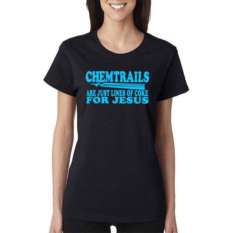 Chemtrails Are Just Lines Of Coke For Jesus Women T-Shirt