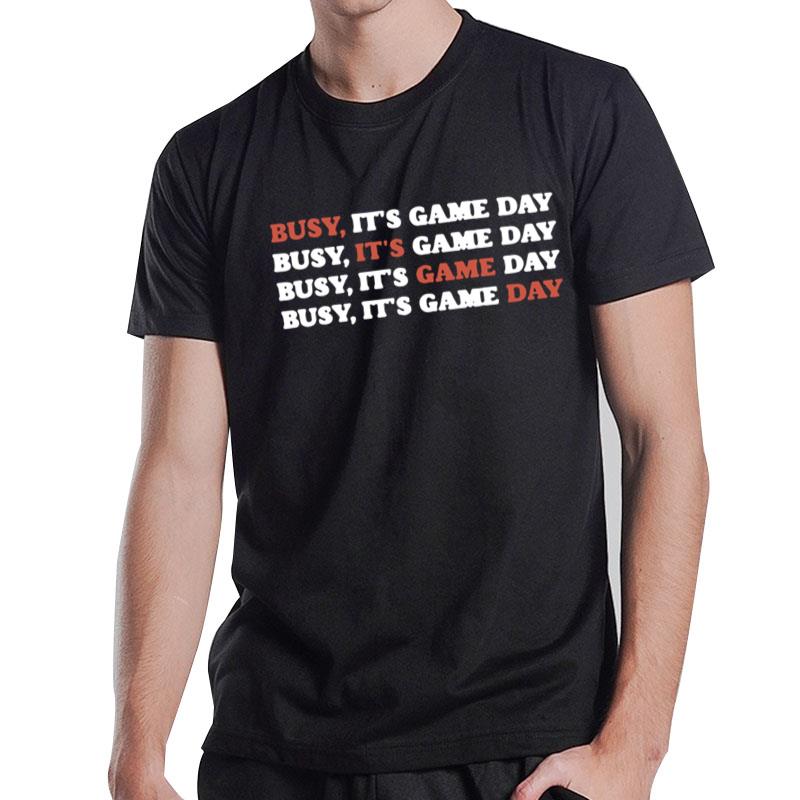 Christineee Busy It_s Game Day T-Shirt