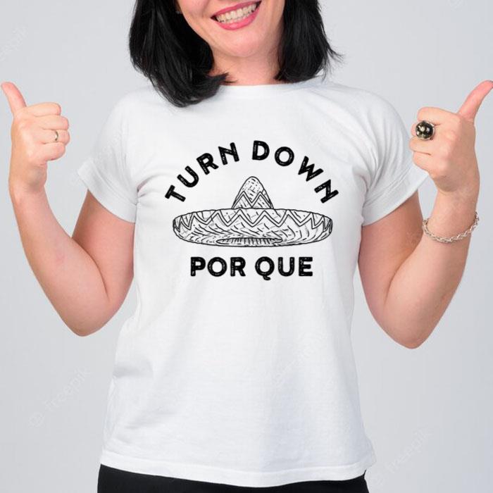 Cinco De Mayo  Mexican Mexico Fiesta Turn Down Por Que Women T-Shirt