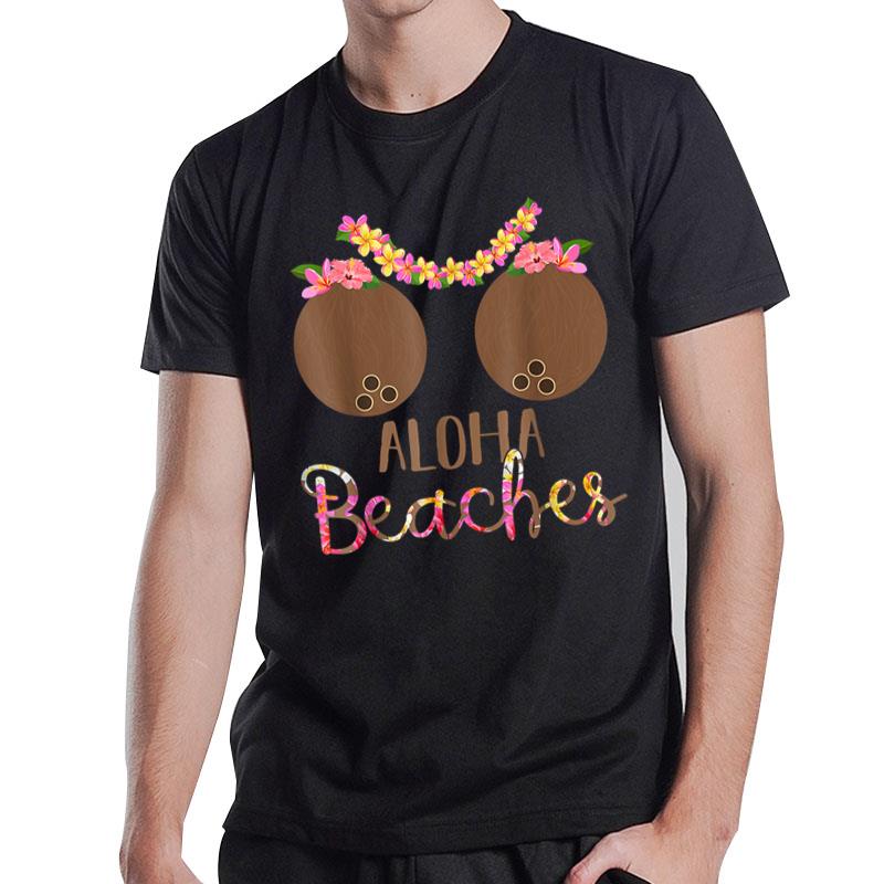 Coconut Bra Flower Boobs Hawaii Aloha Beaches Funny T-Shirt