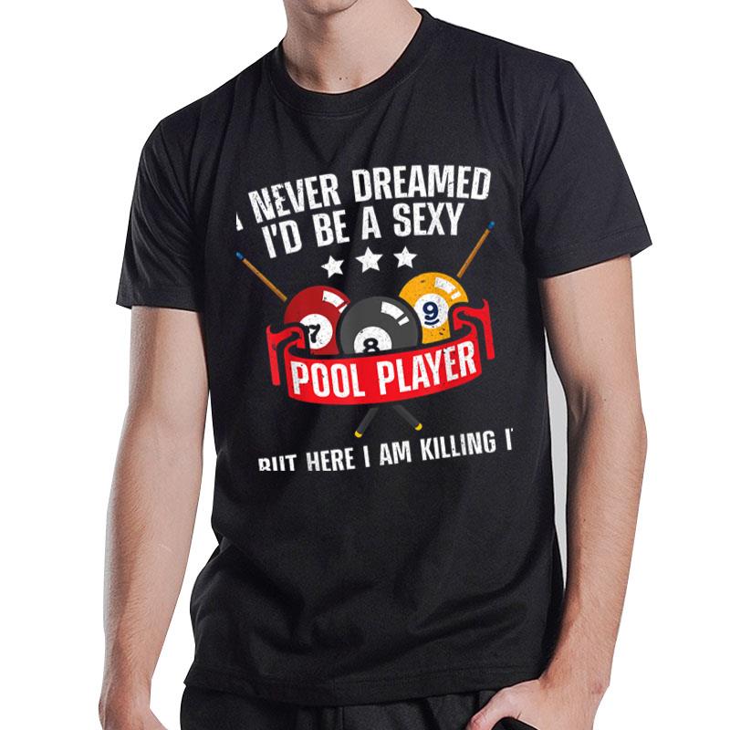 Cool Pool Player Design For Men Women Pool Billiards Player T-Shirt