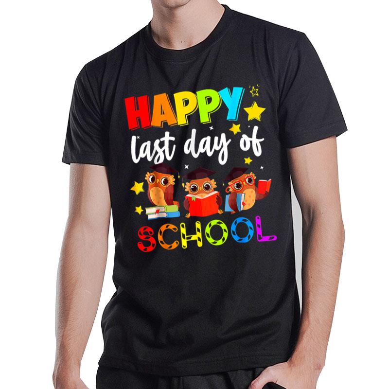 Cute Owl Happy Last Day Of School Teacher Student Graduation T-Shirt