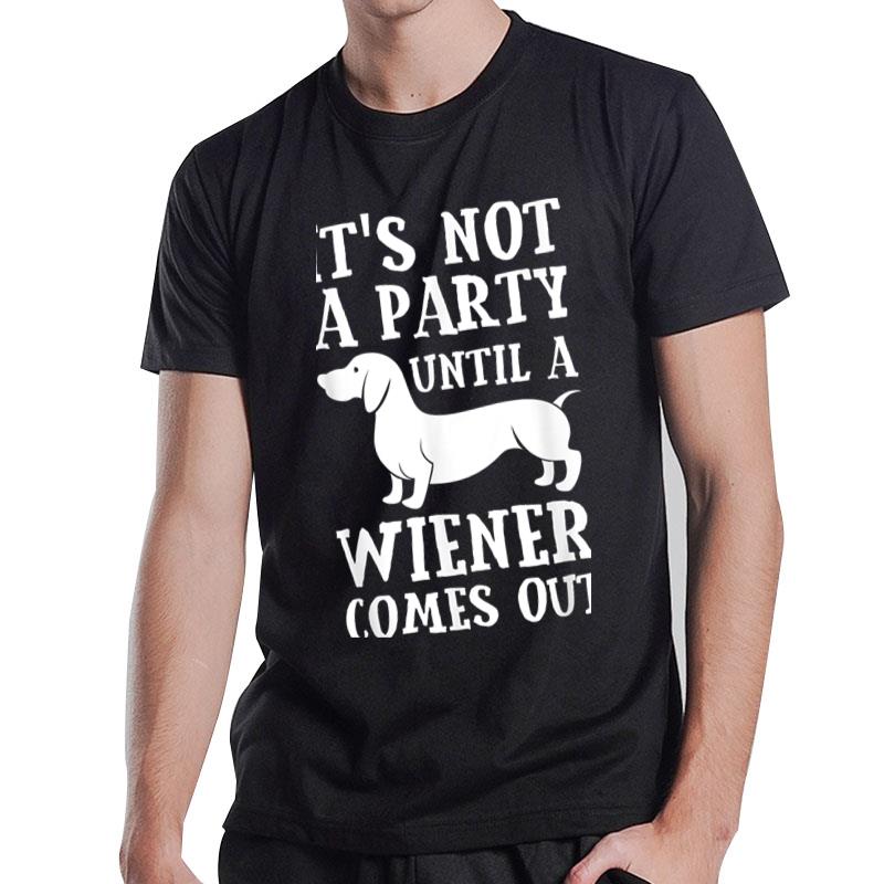 Dachshund Owner Funny Gift Not Py Until Wiener Comes Out T-Shirt