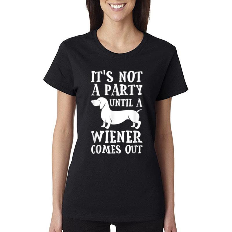 Dachshund Owner Funny Gift Not Py Until Wiener Comes Out Women T-Shirt