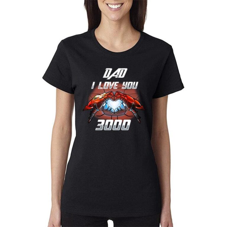 Dad I Love You 3000 Women T-Shirt