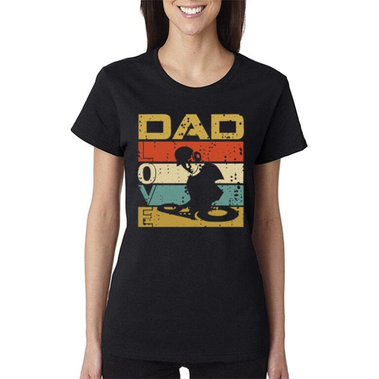 Dad Love Dj Women T-Shirt