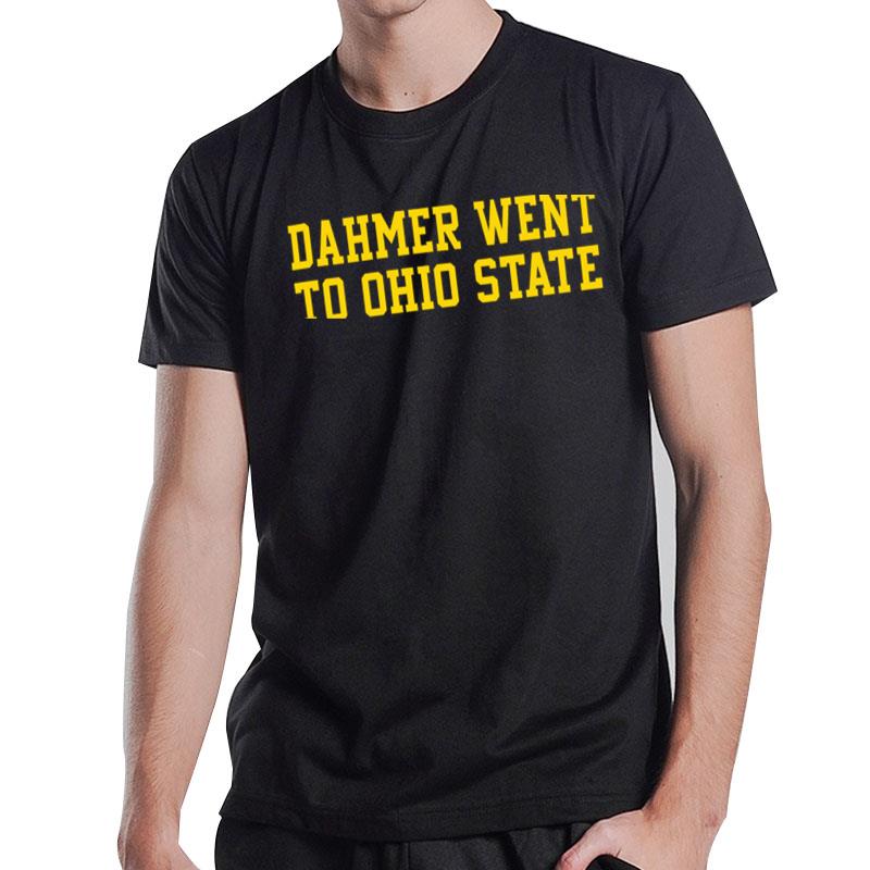 Dahmer Went To Ohio State T-Shirt