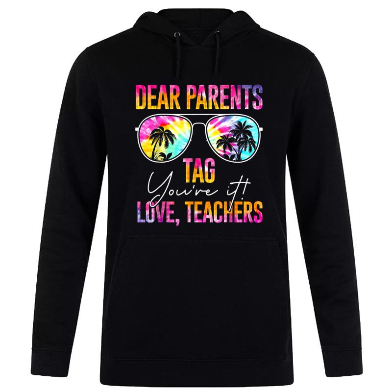 Dear Parents Tag You're It Love Teachers Tie Dye Funny Gifts Women T-Shirt