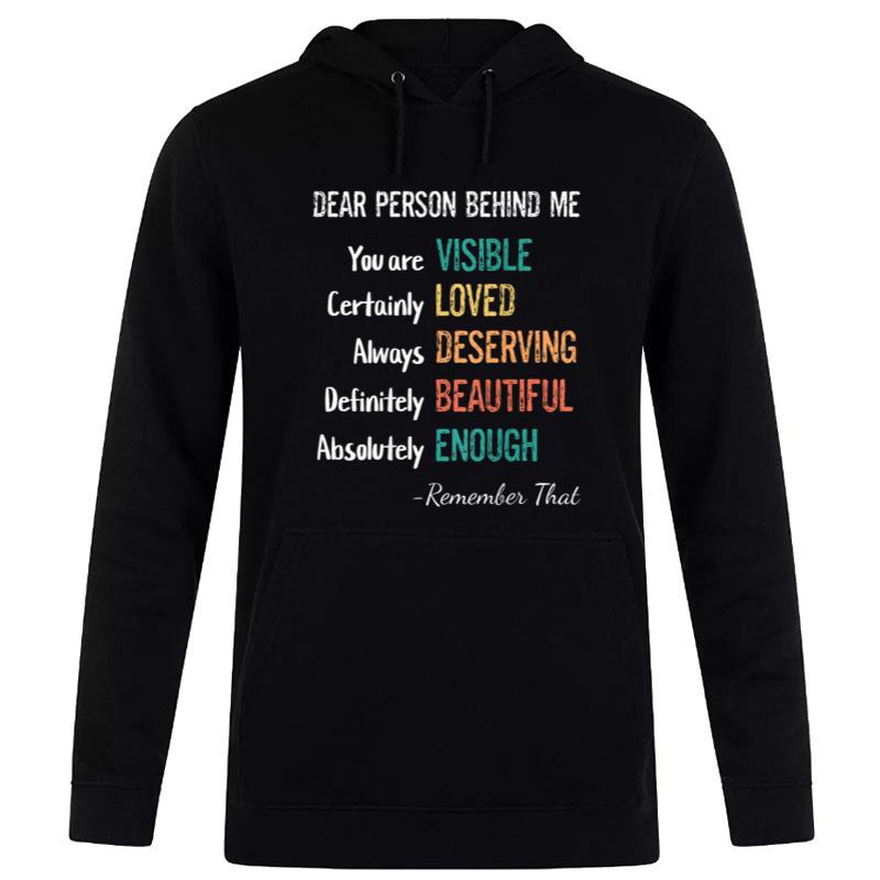 Dear Person Behind Me Visible Loved Deserving Beautiful Women T-Shirt