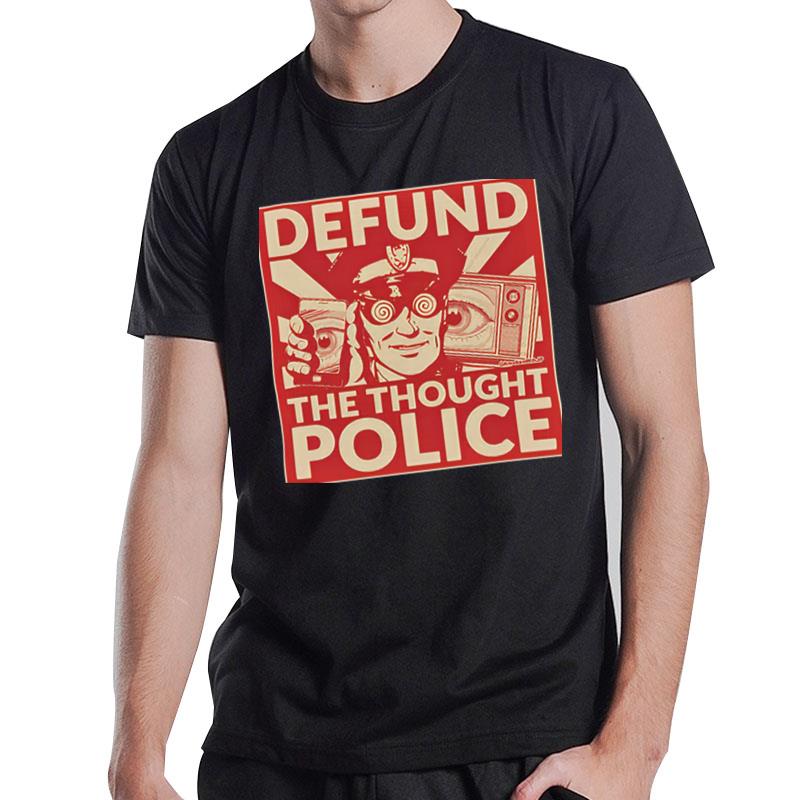 Defund The Thought Police T-Shirt