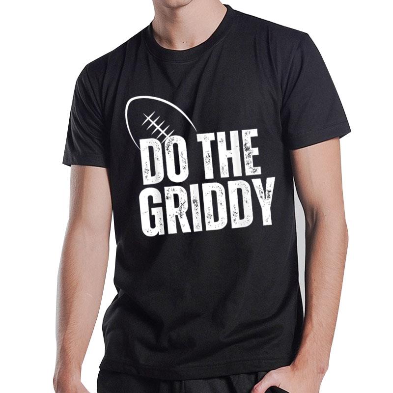 Do The Griddy Griddy Dance Football T-Shirt