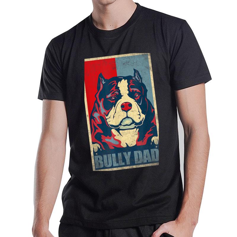 Dog Bully Dad Vintage American Bully Dad T-Shirt