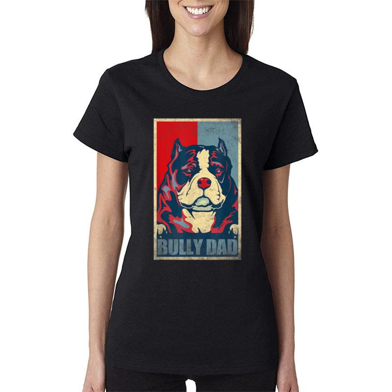 Dog Bully Dad Vintage American Bully Dad Women T-Shirt