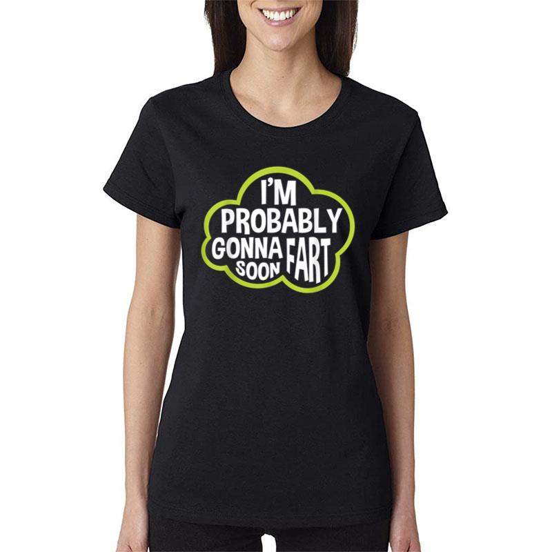 Don'T Approach Sarcasm I'M Probably Gonna Fart Soon Funny Women T-Shirt