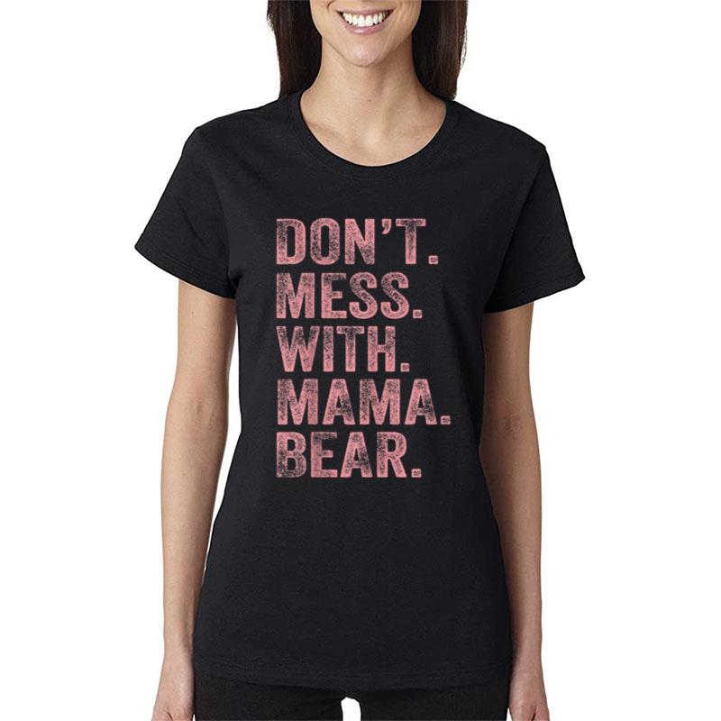 Don'T Mess With Mama Bear Women T-Shirt