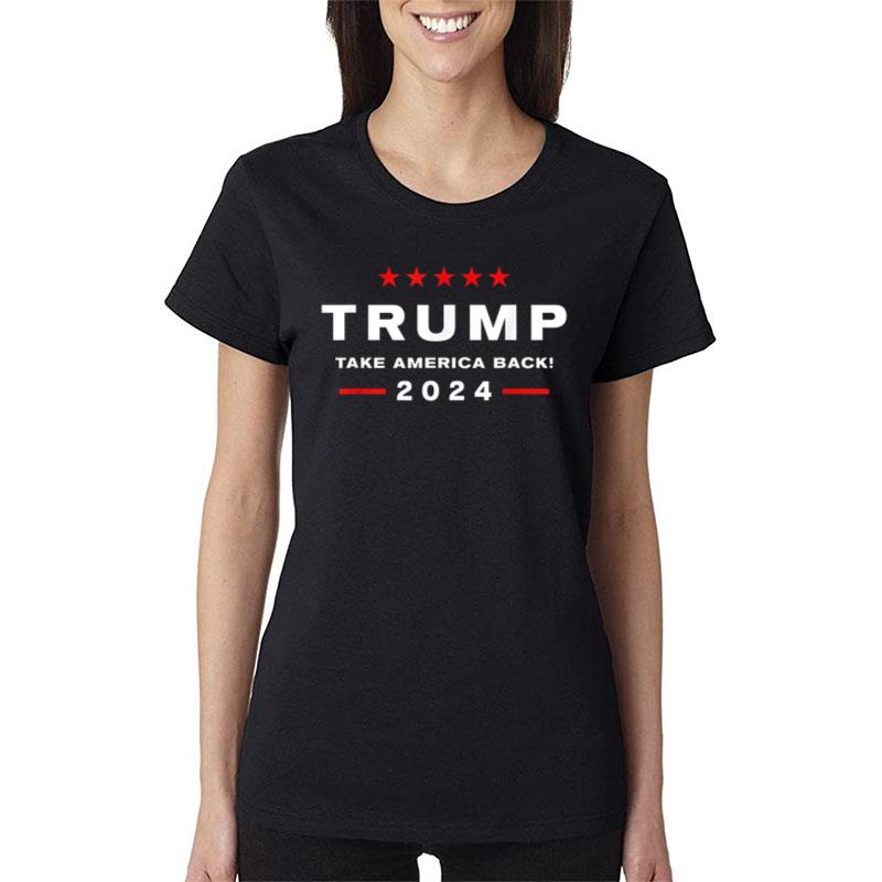 Donald Trump 2024 Take America Back Election - The Return Women T-Shirt