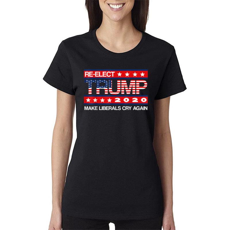 Donald Trump Election 2020 Make Liberals Cry Again GOP MAGA Women T-Shirt