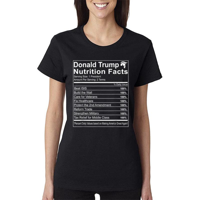 Donald Trump Nutrition Facts Make America Great Women T-Shirt