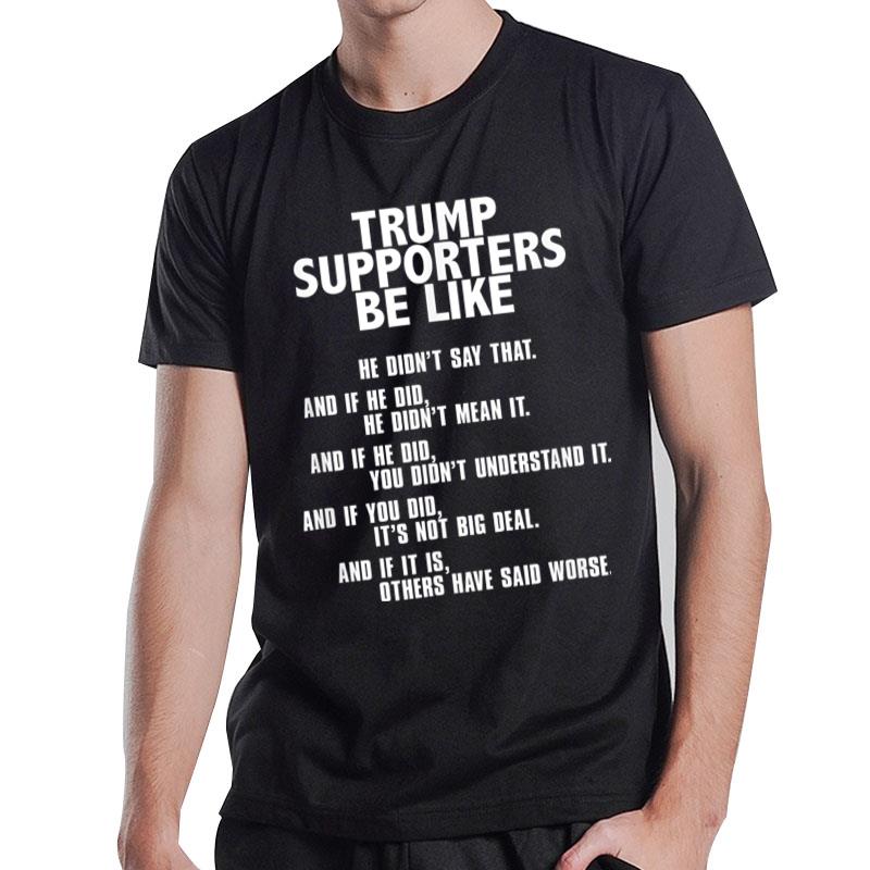 Donald Trump Supporters Be Like Anti Trump T-Shirt