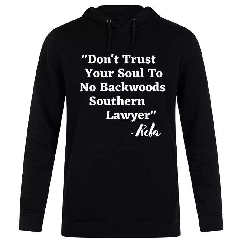 Don't Trust Your Soul To No Backwoods Southern Lawyer- Reba Women T-Shirt