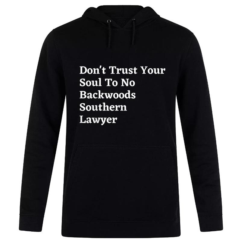 Don't trust your soul to no backwoods Southern lawyer Women T-Shirt