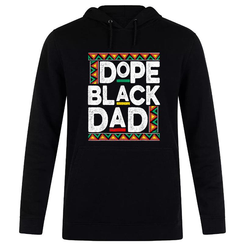 Dope Black Dad Juneteenth African American Pride Freedom Day Hoodie