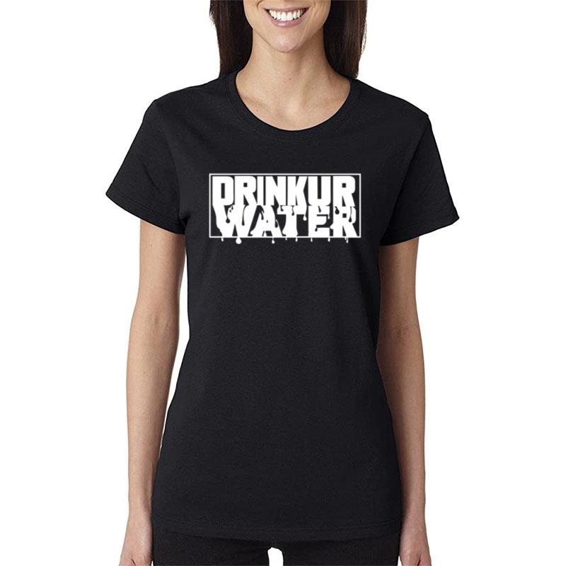 Drinkurwater More Water Women T-Shirt