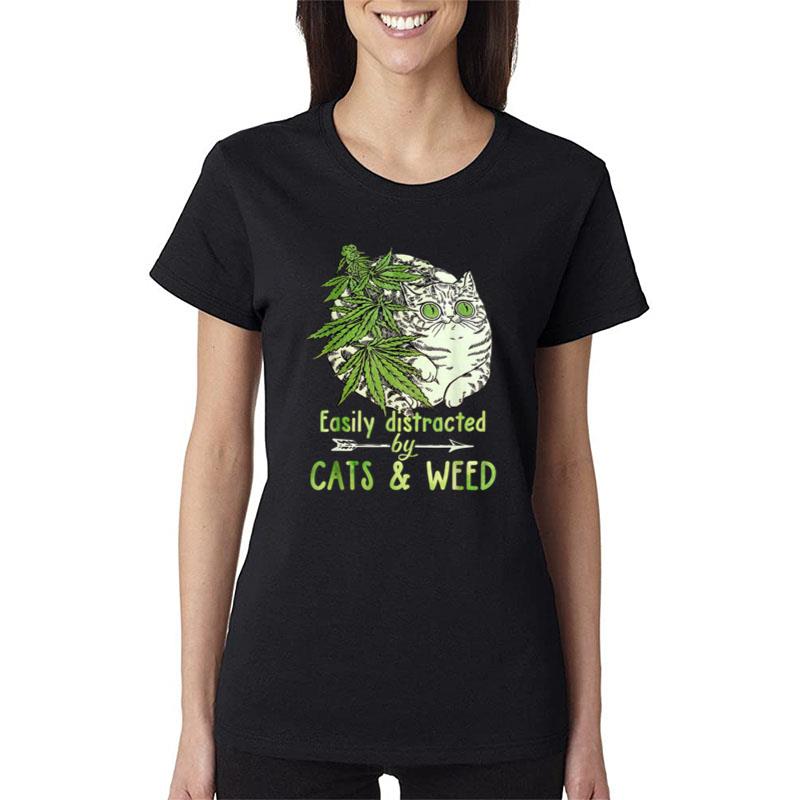 Easily Distracted By Cats And Weed Marijuana Cat Lover Women T-Shirt