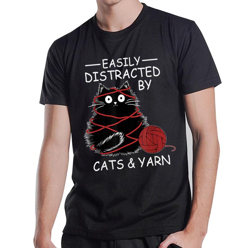 Easily Distracted By Cats And Yarn Kitten Lover Crochet T-Shirt