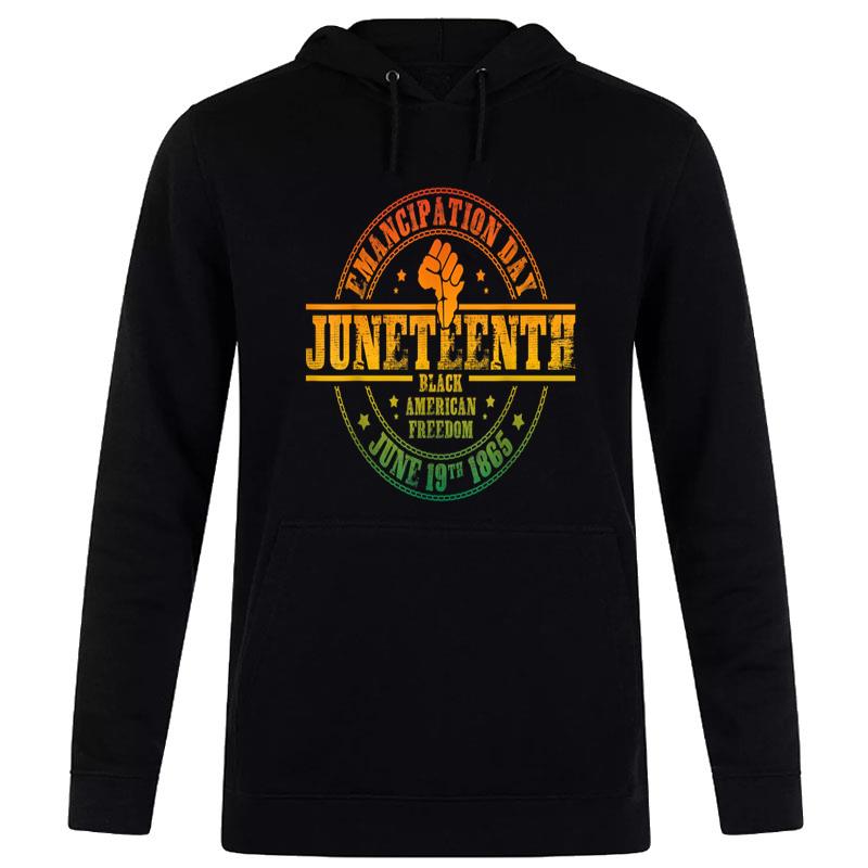 Emancipation Day Juneteenth 19Th 1865 Black American Freedom Hoodie