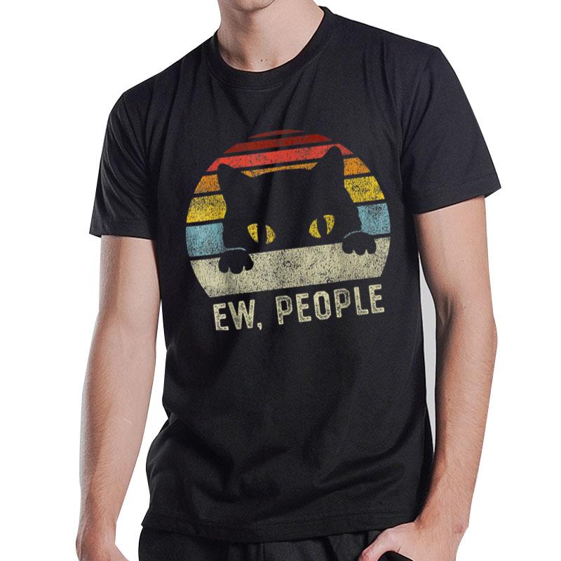 Ew People Retro Cat Funny Vintage Anti Social Introvert T-Shirt