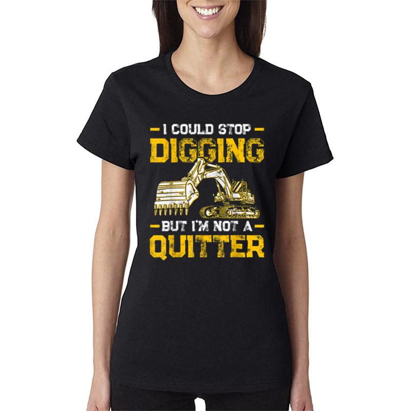 Excavator Operator For Excavator Driver Backhoe Operator Women T-Shirt