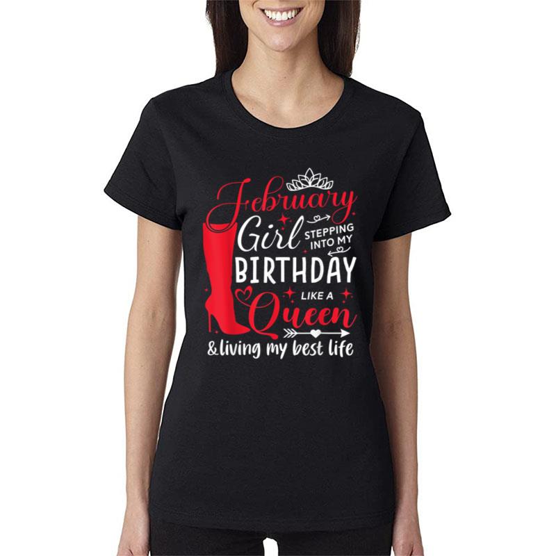 February Girl Stepping Into My Birthday Aquarius Queen Women T-Shirt