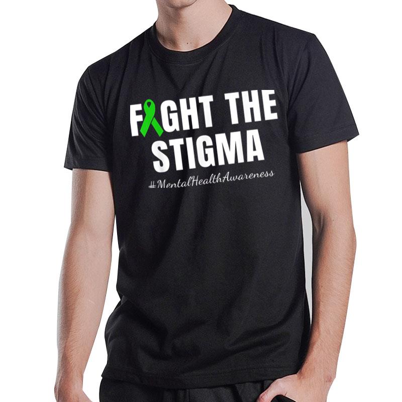 Fight The Stigma Mental Health Awareness Month Green Ver 2 T-Shirt