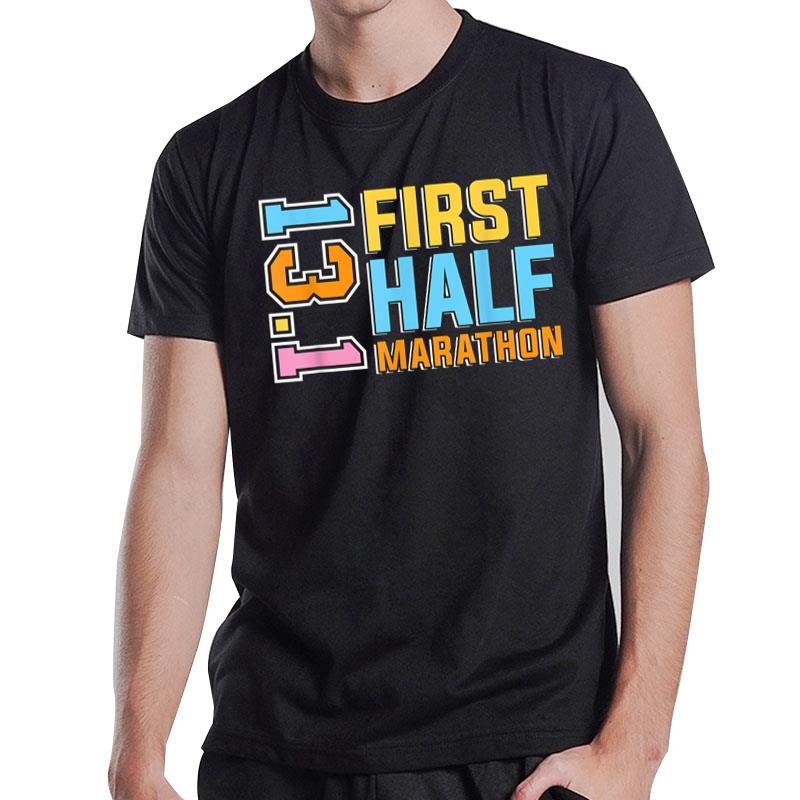 First Half Marathon 13.1 Trail Runner Training Half Marathon T-Shirt