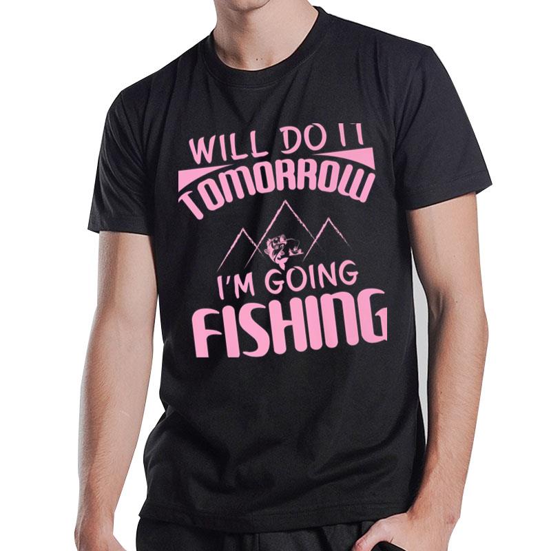 Fishing Rods Lovers Funny Fishing Sayings Ver 9 T-Shirt