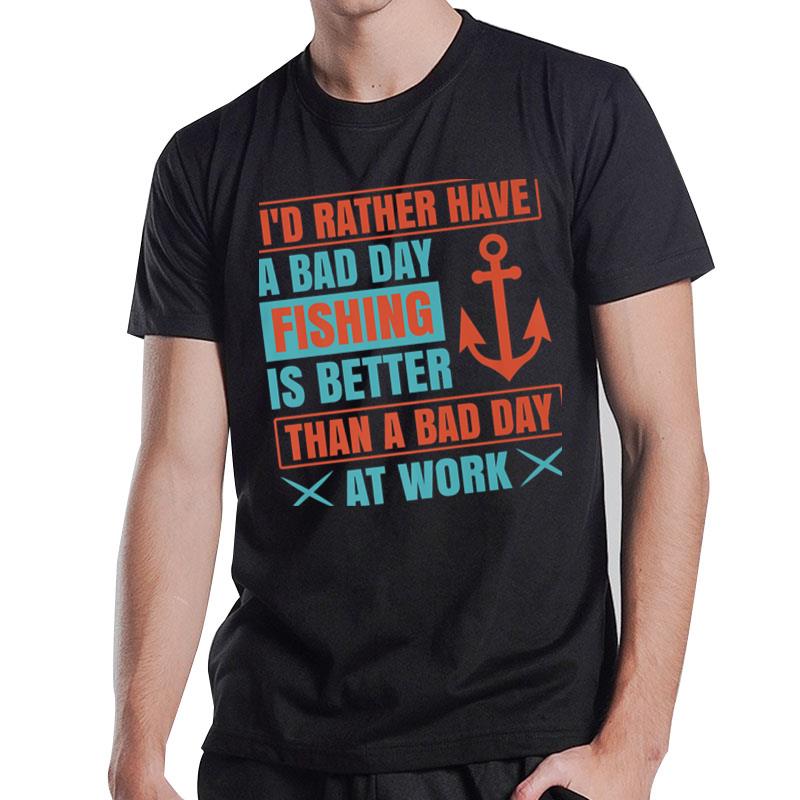 Fishing Rods Sayings Funny Fishing Ver 4 T-Shirt