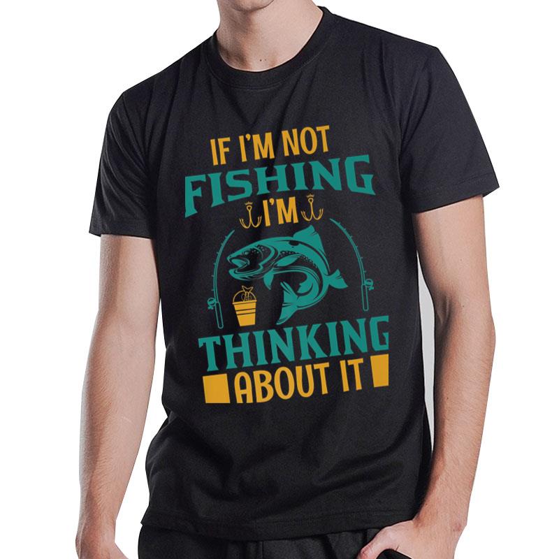 Fishing Rods Sayings Funny Fishing Ver 7 T-Shirt