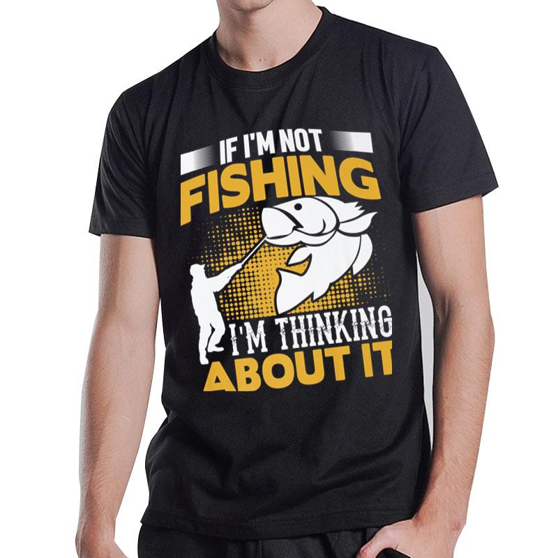 Fishing Rods Sayings Funny Fishing T-Shirt