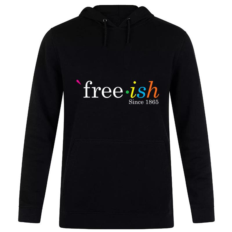 Free-Ish Black History Juneteenth Freedom Emancipation Hoodie