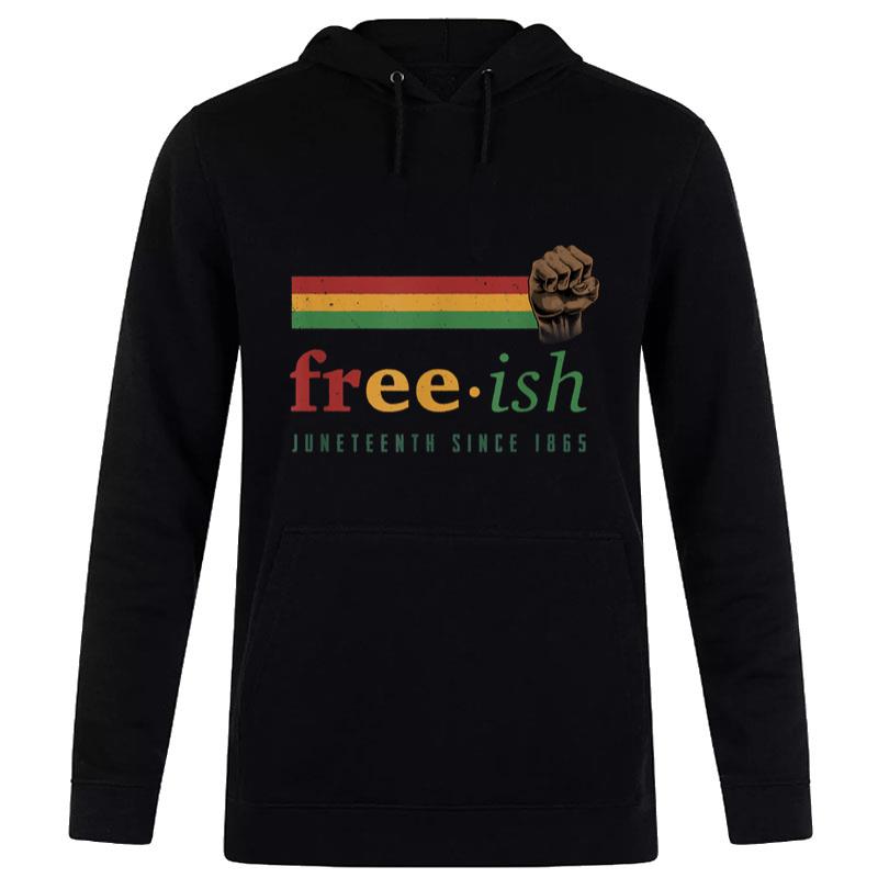 Free-Ish Since 1865 Juneteenth African American Juneteenth Hoodie