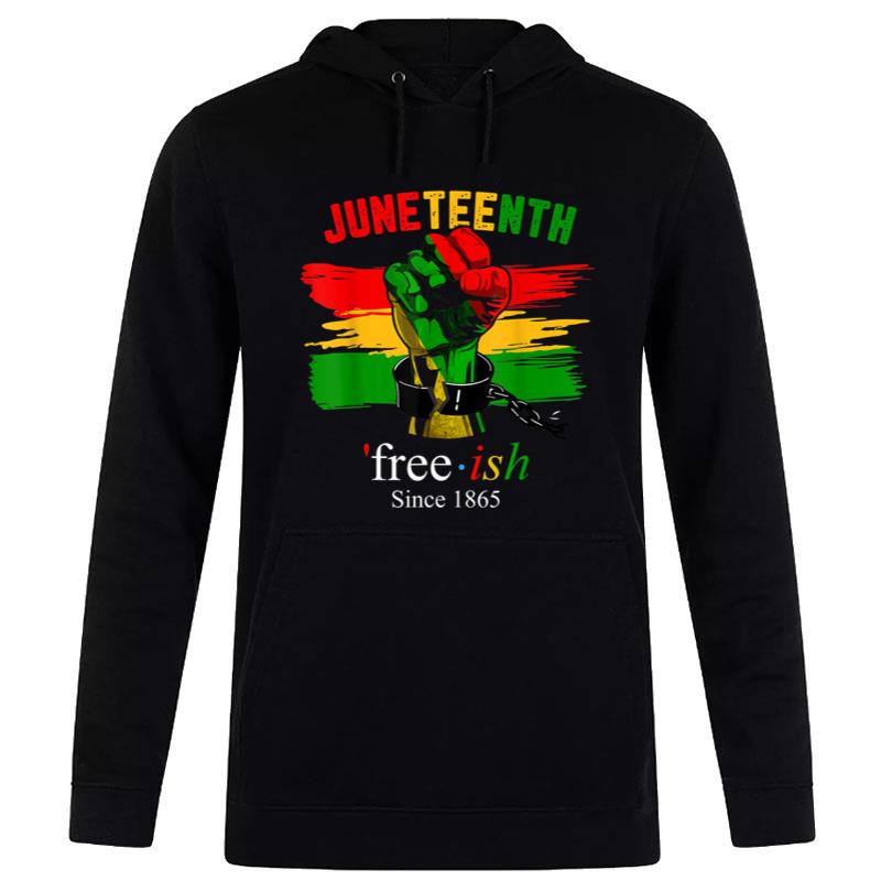 Free-Ish Since 1865 With Pan African Flag For Juneteenth Hoodie