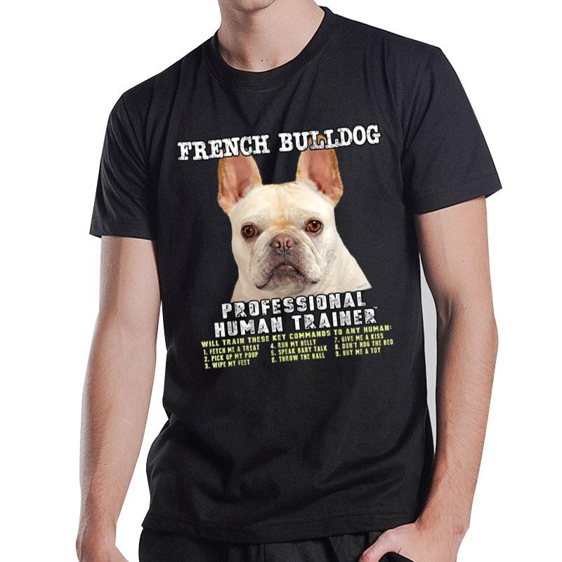 French Bulldog Frenchie Fawn Professional Human Trainer Gift T-Shirt