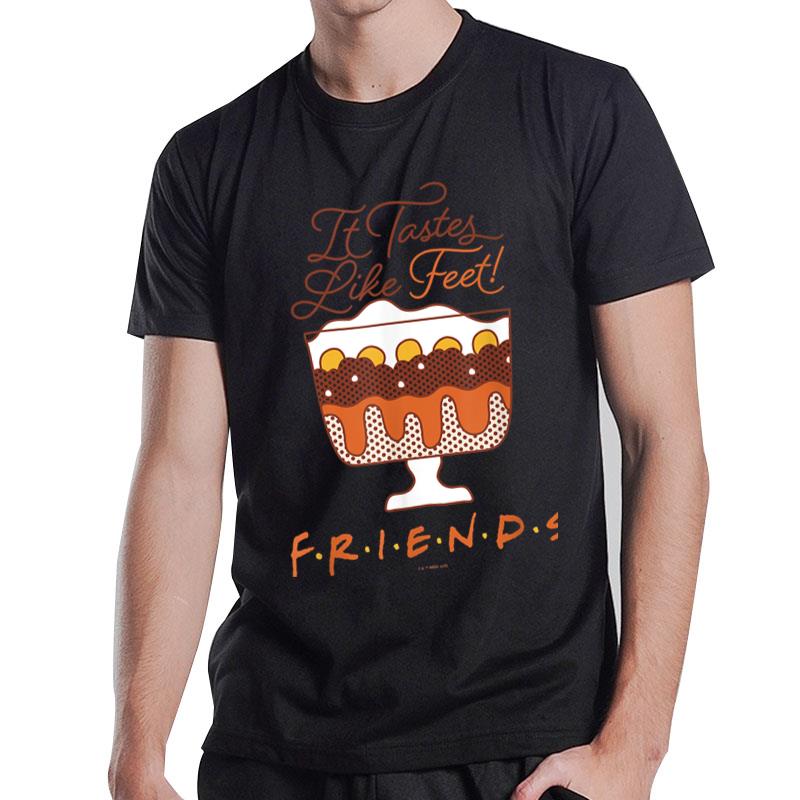 Friends It Taste Like Feet! English Trifle Dessert Icon T-Shirt