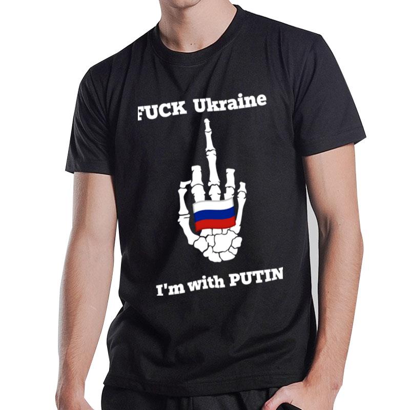 Fuck Ukraine I'm With Putin T-Shirt