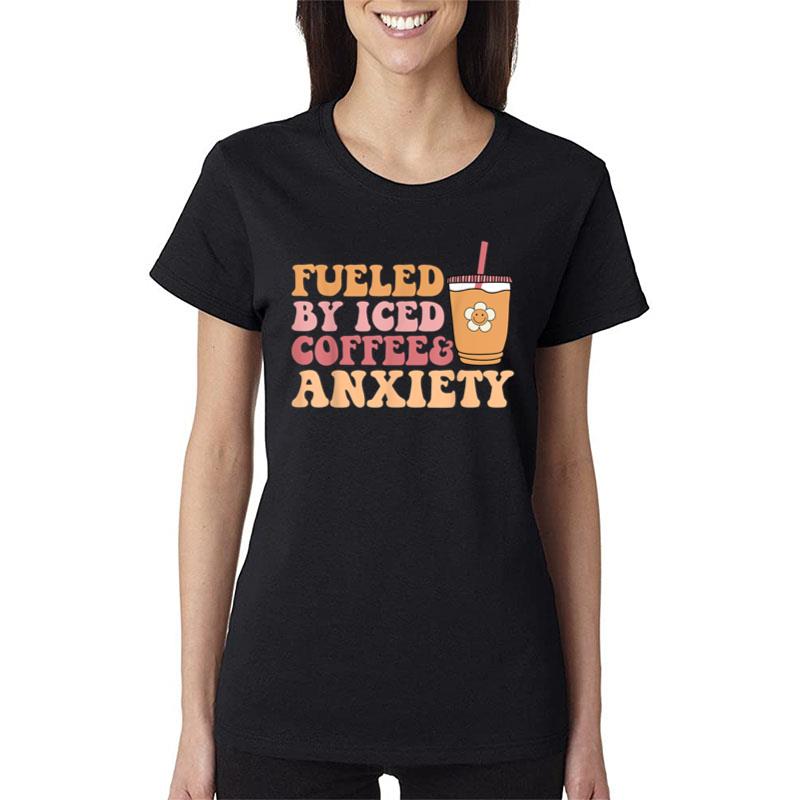 Fueled By Iced Coffee And Anxiety Ver 2 Women T-Shirt